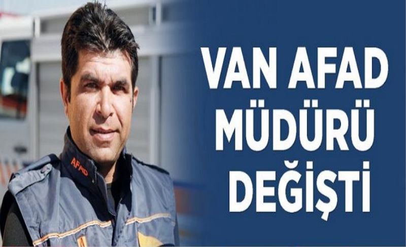 Van AFAD Müdürü değişti