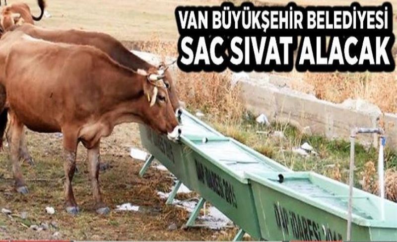 Van Büyükşehir Belediyesi sac sıvat alacak