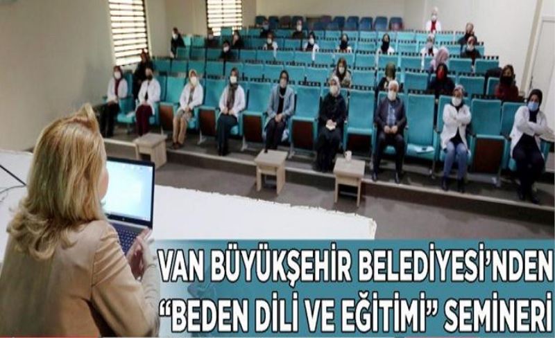 Van Büyükşehir Belediyesi’nden “Beden Dili ve Eğitimi” semineri