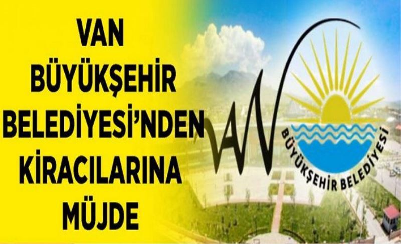 Van Büyükşehir’den kiracılarına müjde