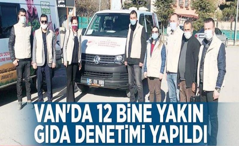 Van'da 12 bine yakın gıda denetimi yapıldı