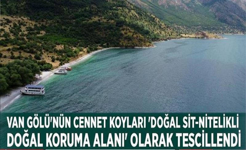 Van Gölü'nün cennet koyları 'doğal sit-nitelikli doğal koruma alanı' olarak tescillendi