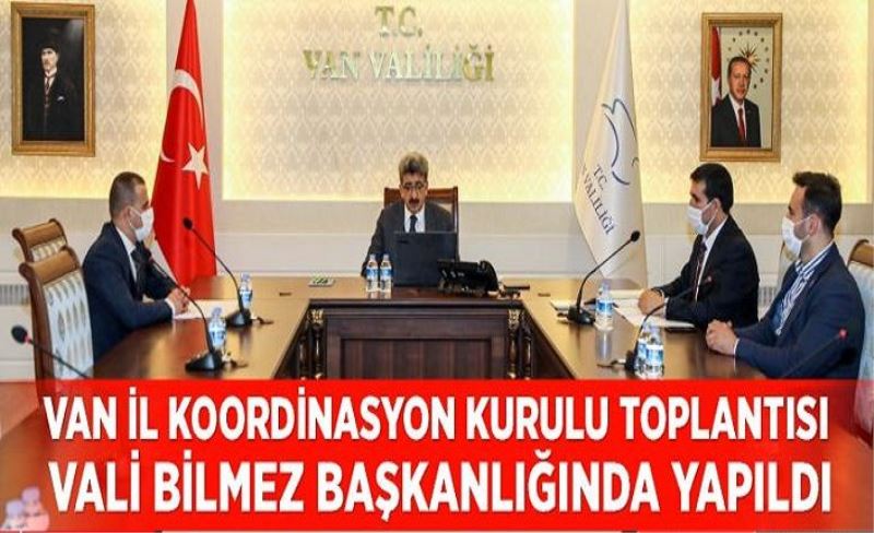 Van İl Koordinasyon Kurulu toplantısı Vali Bilmez başkanlığında yapıldı