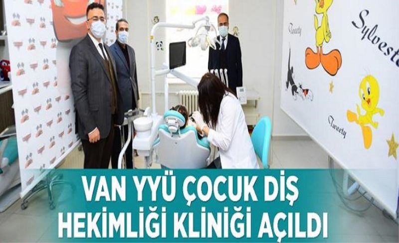 Van YYÜ Çocuk Diş Hekimliği Kliniği Açıldı