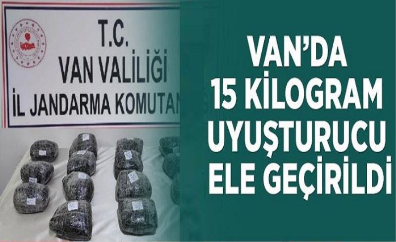 Van’da 15 kilogram uyuşturucu ele geçirildi