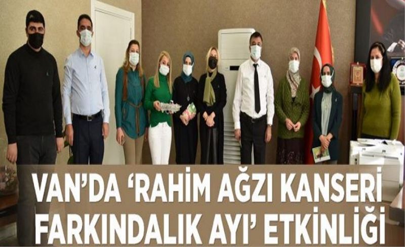 Van’da ‘Rahim Ağzı Kanseri Farkındalık Ayı’ etkinliği