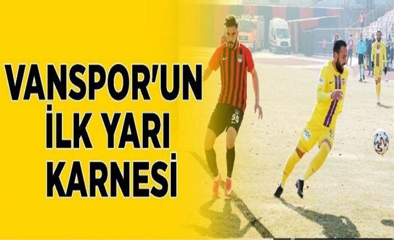 Vanspor'un ilk yarı karnesi