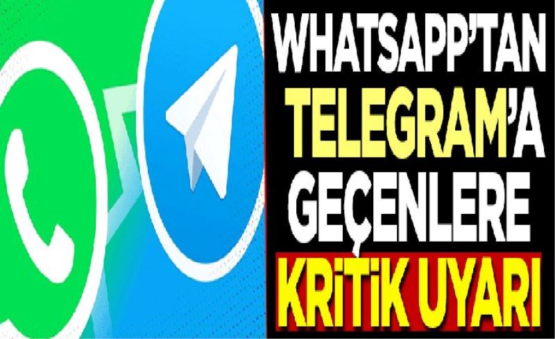 WhatsApp'tan Telegram'a geçenlere kritik uyarı