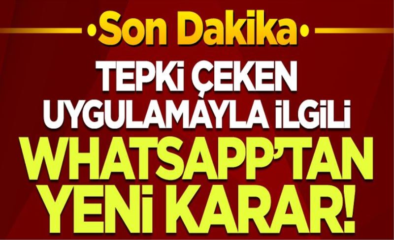 Whatsapp, 'Zorunlu güncelleme' sözleşmesini 3 ay erteledi