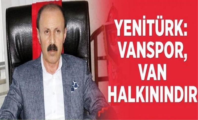 Yenitürk: Vanspor, Van halkınındır