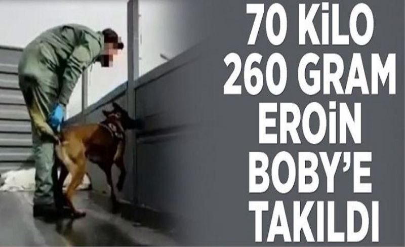70 kilo 260 gram eroin Boby’e takıldı