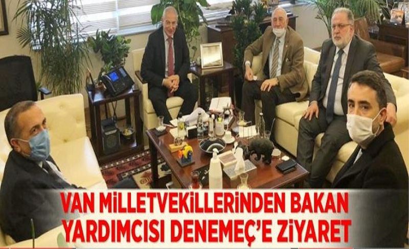 AK Parti Van milletvekillerinden Bakan Yardımcısı Denemeç’e ziyaret