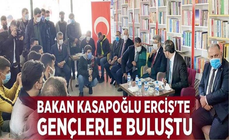 Bakan Kasapoğlu Erciş'te gençlerle buluştu