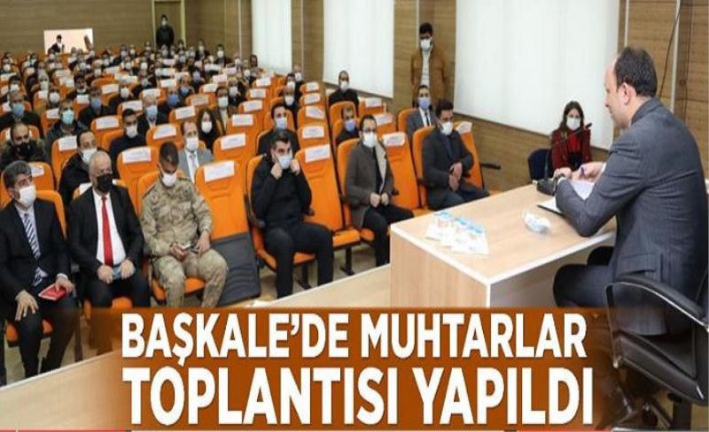 Başkale’de muhtarlar toplantısı yapıldı