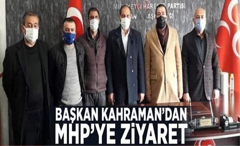 Başkan Kahraman’dan MHP’ye ziyaret