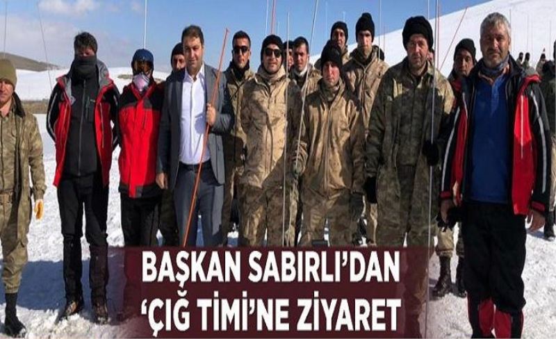 Başkan Sabırlı’dan ‘Çığ Timi’ne ziyaret