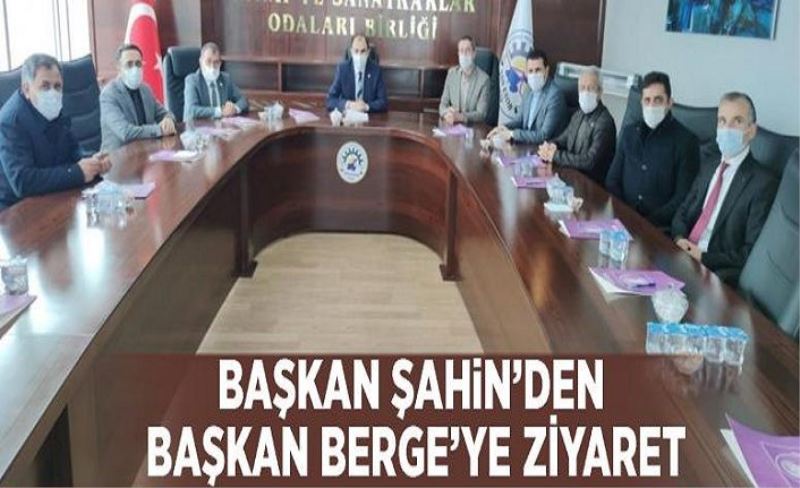 Başkan Şahin’den Başkan Berge’ye ziyaret