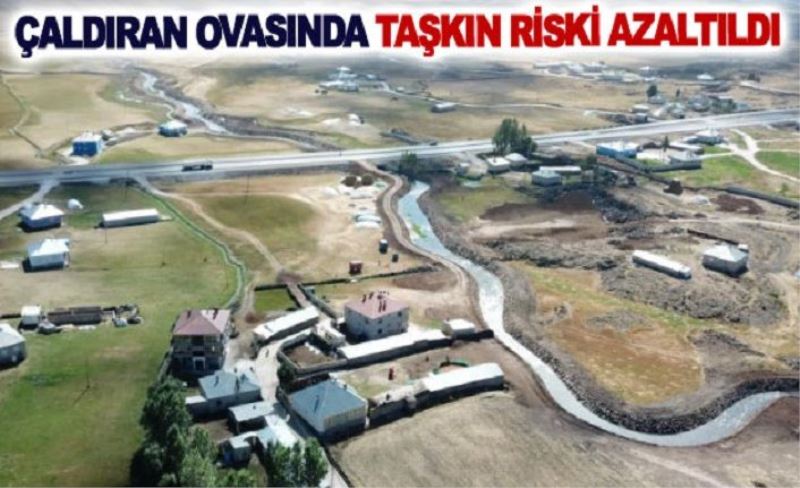 Çaldıran Ovasında taşkın riski azaltıldı