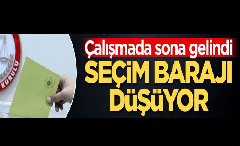 Çalışmada sona gelindi! İşte detaylar… Seçim barajı düşüyor