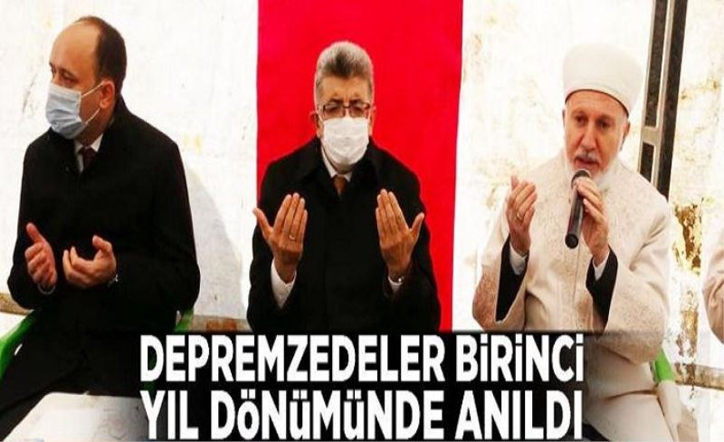 Depremzedeler birinci yıl dönümünde anıldı