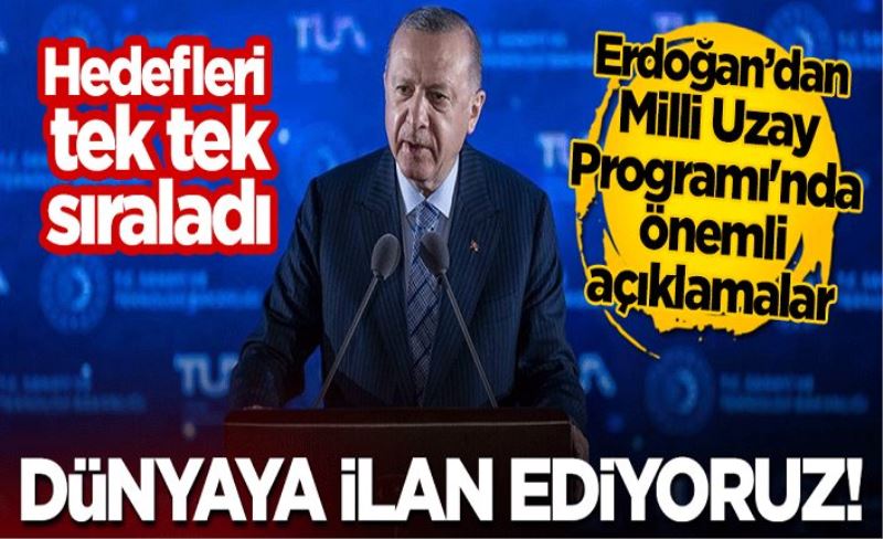 Erdoğan 10 maddede açıkladı! Türkiye uzaya gidiyor! Tarihi gelişme...