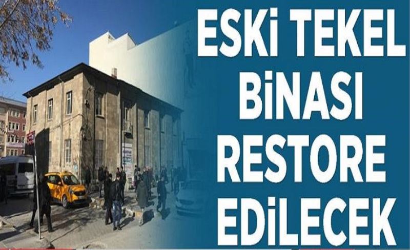 Eski Tekel Binası restore edilecek