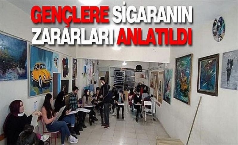 Gençlere sigaranın zararları anlatıldı