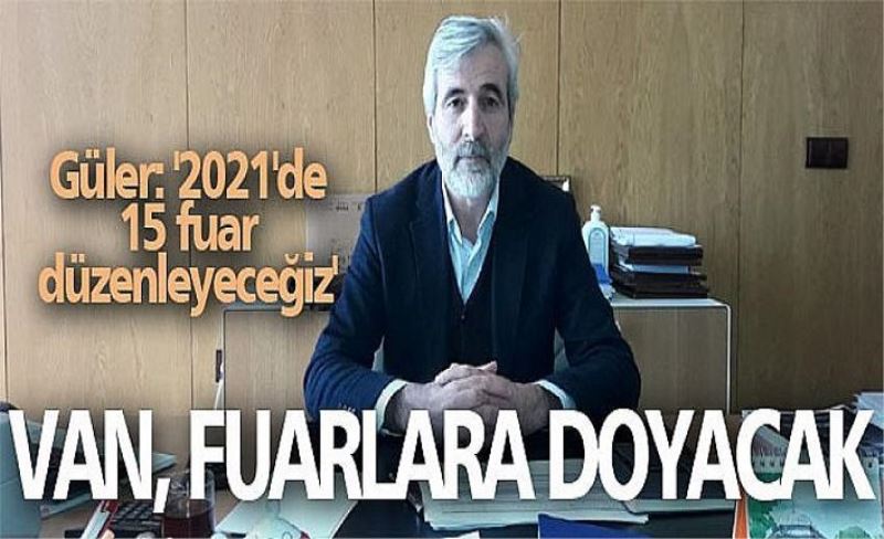 Güler: '2021'de 15 fuar düzenleyeceğiz'