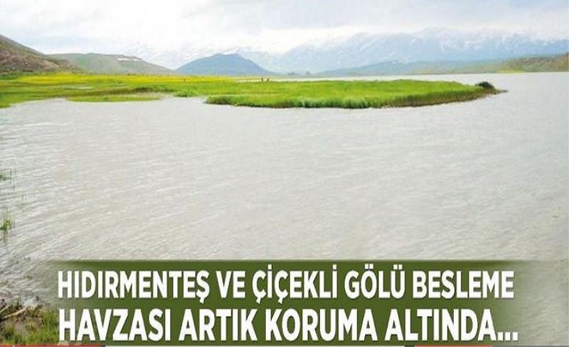 Hıdırmenteş ve Çiçekli Gölü Besleme Havzası artık koruma altında...