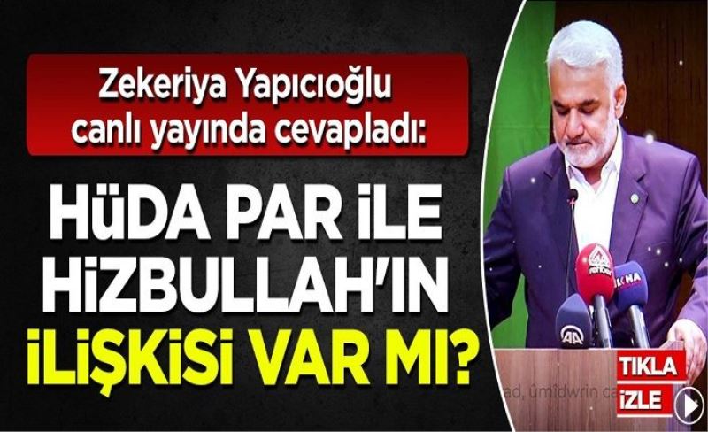 HÜDA PAR ile Hizbullah'ın ilişkisi var mı? Zekeriya Yapıcıoğlu canlı yayında cevapladı