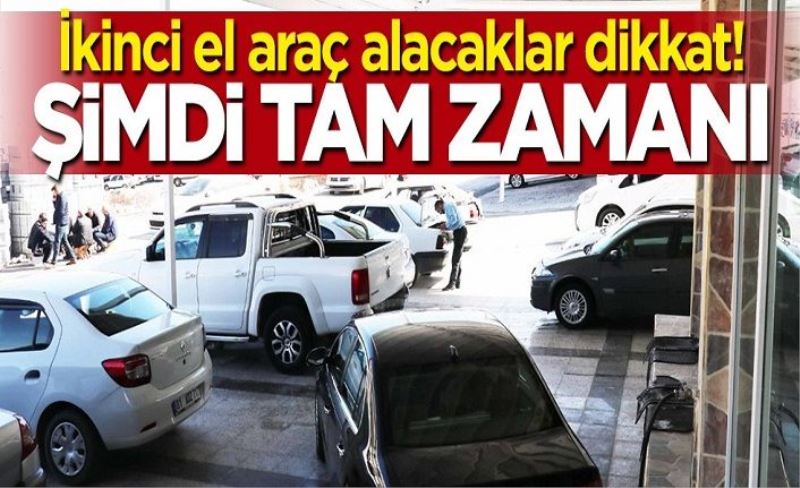 İkinci el araç alacaklar dikkat! Şimdi tam zamanı