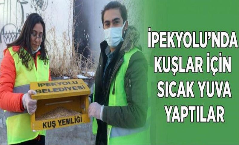 İpekyolu’nda kuşlar için sıcak yuva