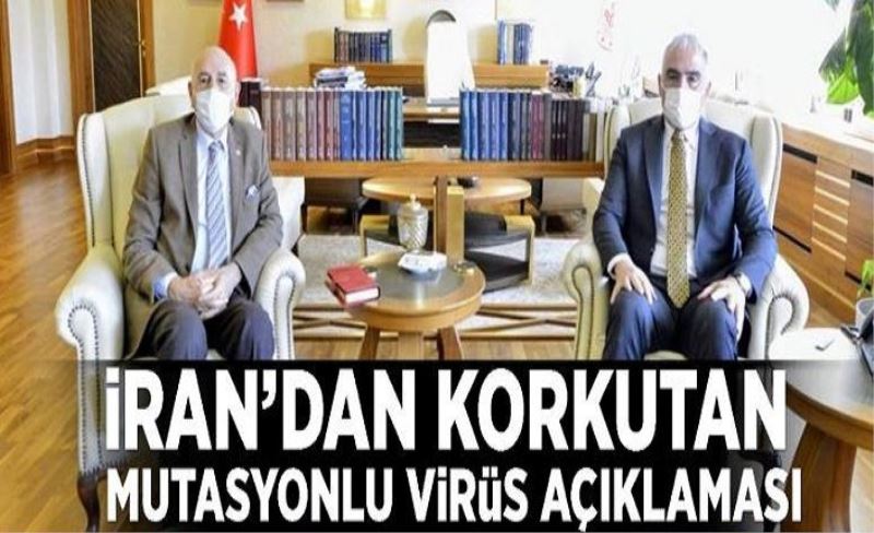 İran’dan korkutan mutasyonlu virüs açıklaması