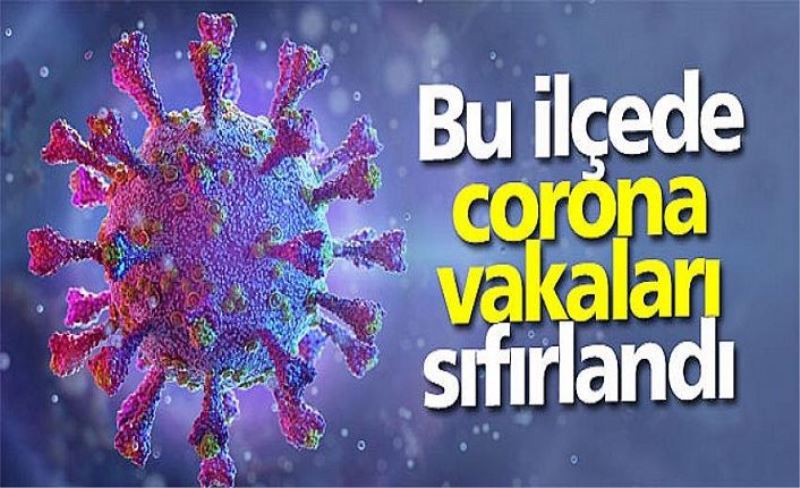 Korona virüs vaka sayısı sıfırlandı:darısı herkesin başına...