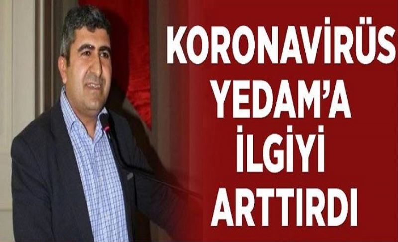 Koronavirüs YEDAM’a ilgiyi arttırdı