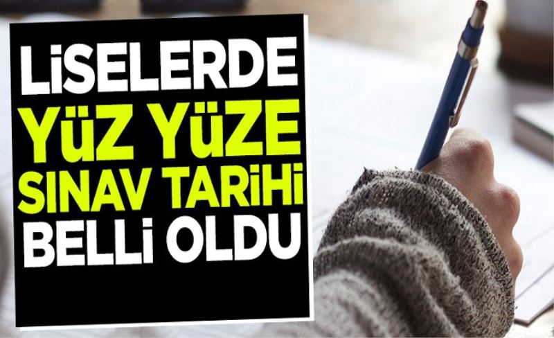 Liselerde yüz yüze sınavlar 8 Mart'tan itibaren yapılacak