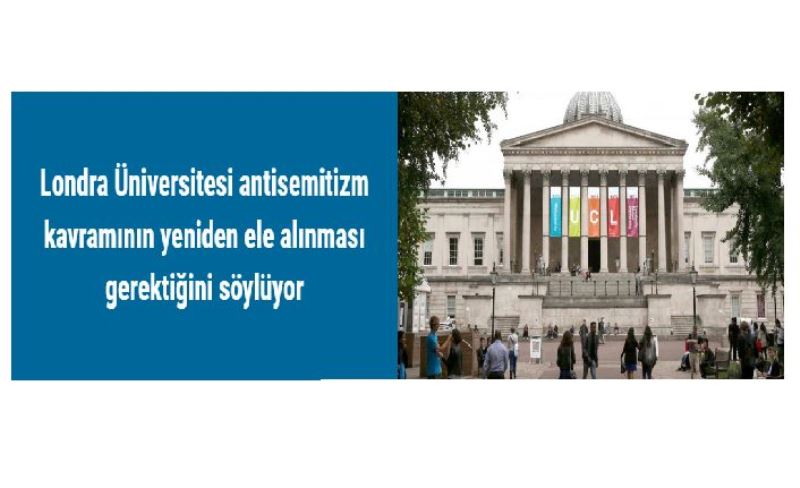 Londra Üniversitesi antisemitizm kavramının yeniden ele alınması gerektiğini söylüyor