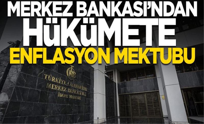 Merkez Bankası'ndan hükümete enflasyon mektubu