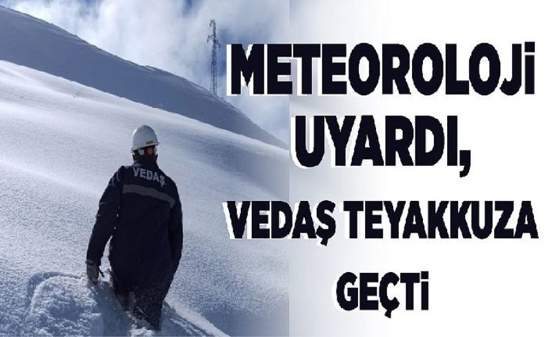 Meteoroloji uyardı, VEDAŞ teyakkuza geçti