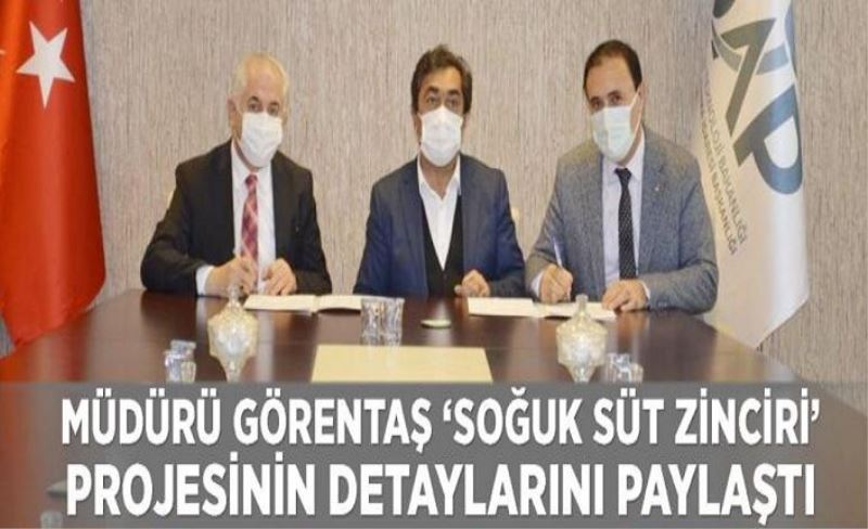 Müdürü Görentaş ‘Soğuk Süt Zinciri’ projesinin detaylarını paylaştı