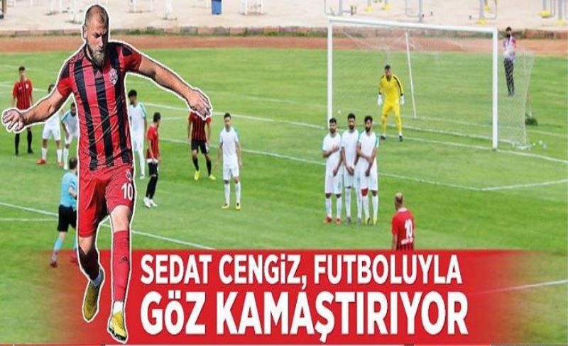Sedat Cengiz, futboluyla göz kamaştırıyor