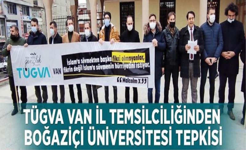 TÜGVA Van İl Temsilciliğinden Boğaziçi tepkisi