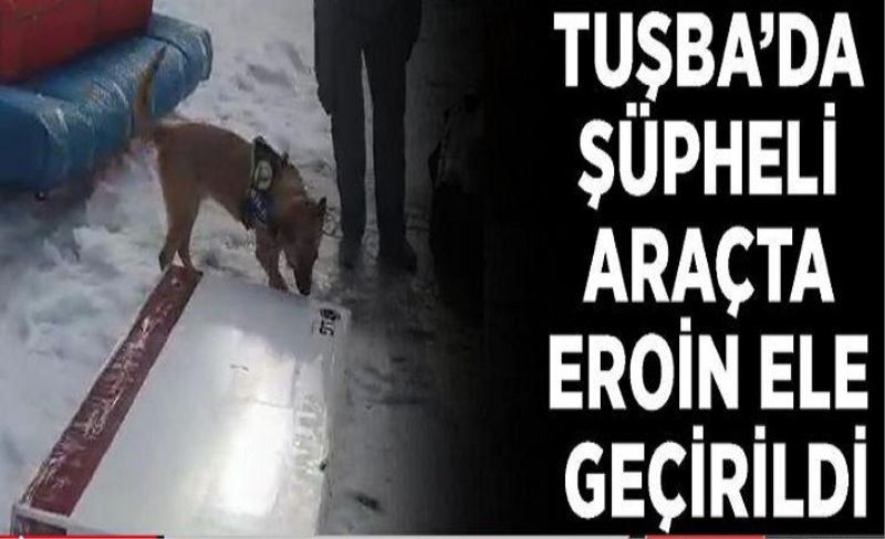 Tuşba’da şüpheli araçta eroin ele geçirildi