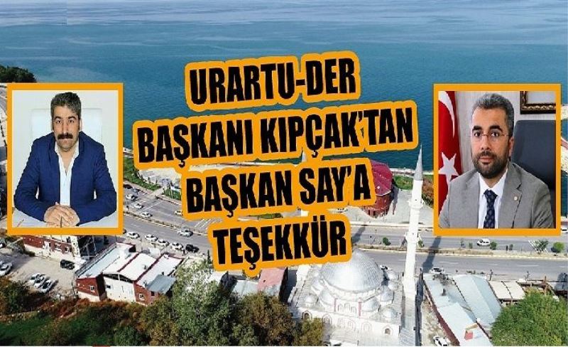 Urartu-Der Başkanı Kıpçak’tan Başkan Say’a teşekkür