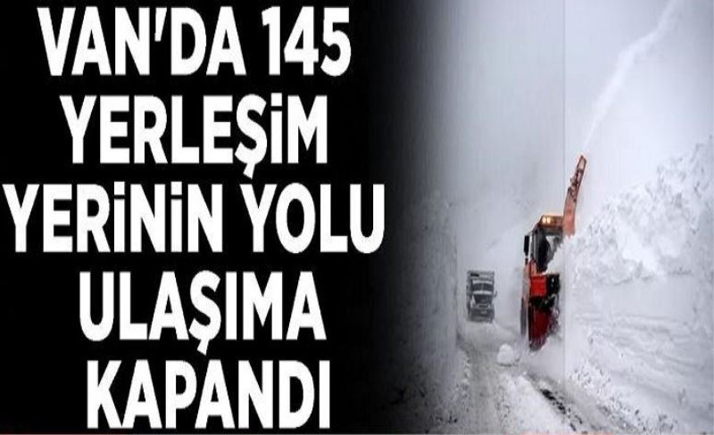 Van'da 145 yerleşim yerinin yolu ulaşıma kapandı