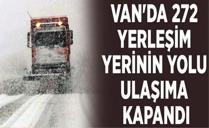 Van'da 272 yerleşim yerinin yolu ulaşıma kapandı