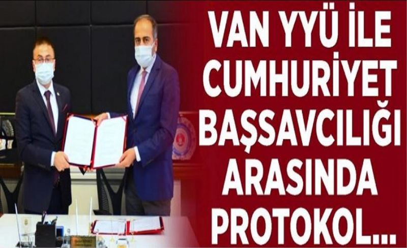 Van YYÜ ile Cumhuriyet Başsavcılığı arasında protokol…