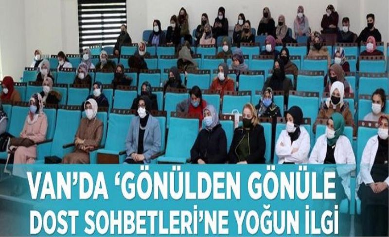 Van’da ‘Gönülden Gönüle Dost Sohbetleri’ne yoğun ilgi