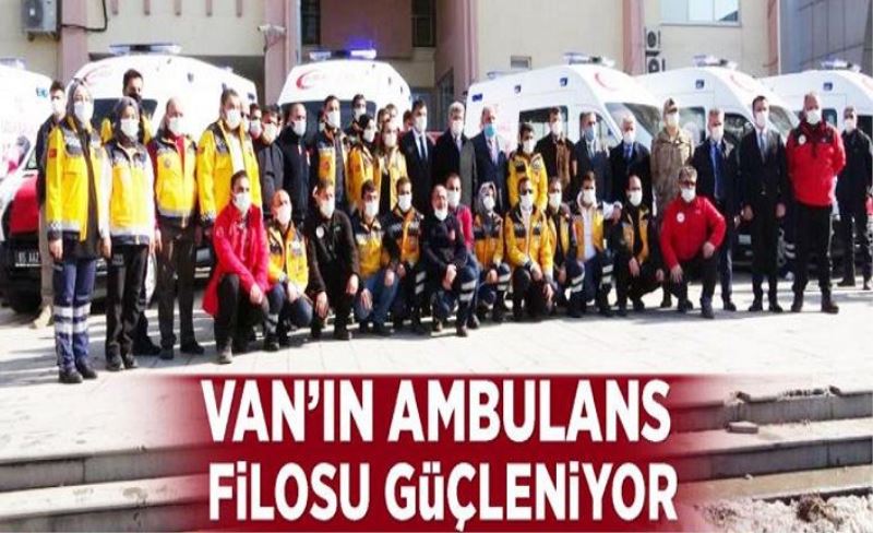 Van’ın ambulans filosu güçleniyor