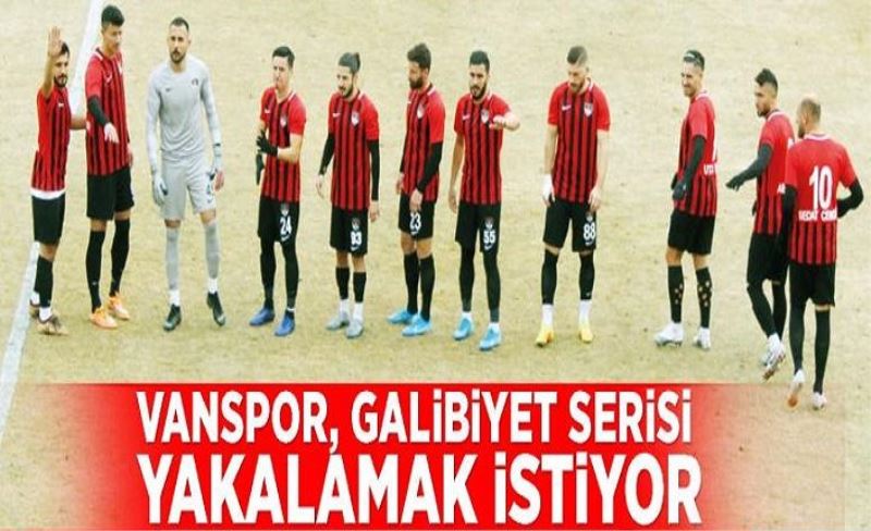 Vanspor, galibiyet serisi yakalamak istiyor